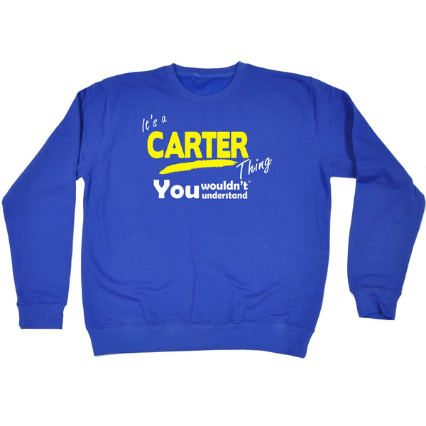 It's A Carter Thing You Wouldn't Understand - SWEATSHIRT