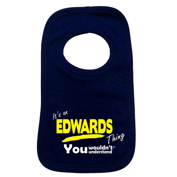 It's An Edwards Thing You Wouldn't Understand Baby Bib