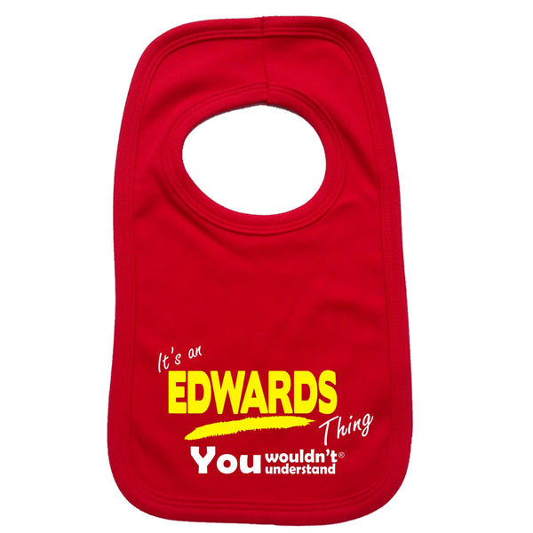 It's An Edwards Thing You Wouldn't Understand Baby Bib