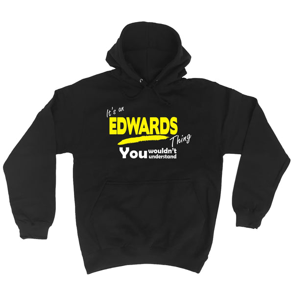 It's An Edwards Thing You Wouldn't Understand - HOODIE