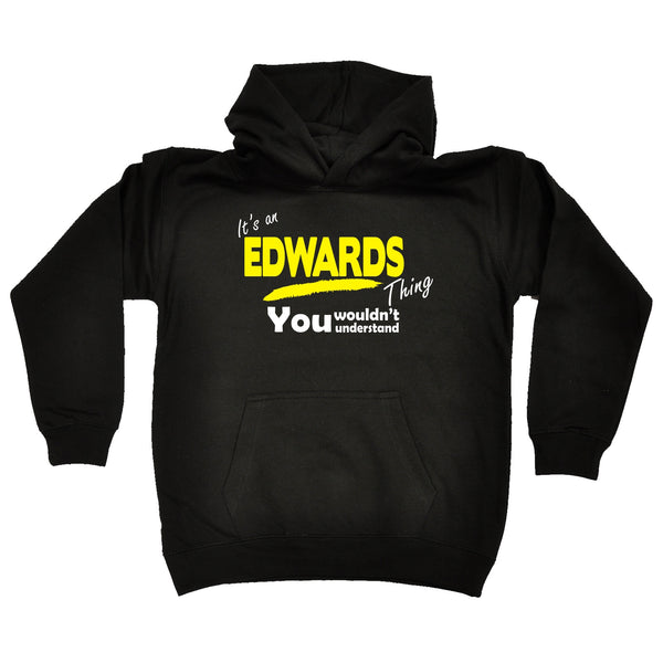 It's An Edwards Thing You Wouldn't Understand KIDS HOODIE AGES 1 - 13