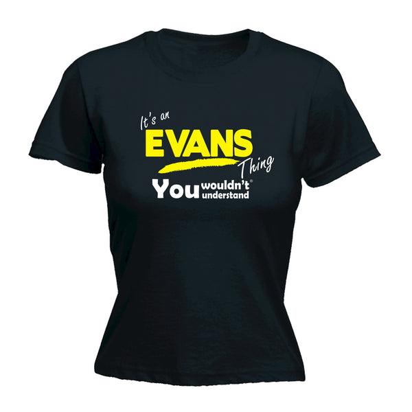 It's An Evans Thing You Wouldn't Understand - FITTED T-SHIRT