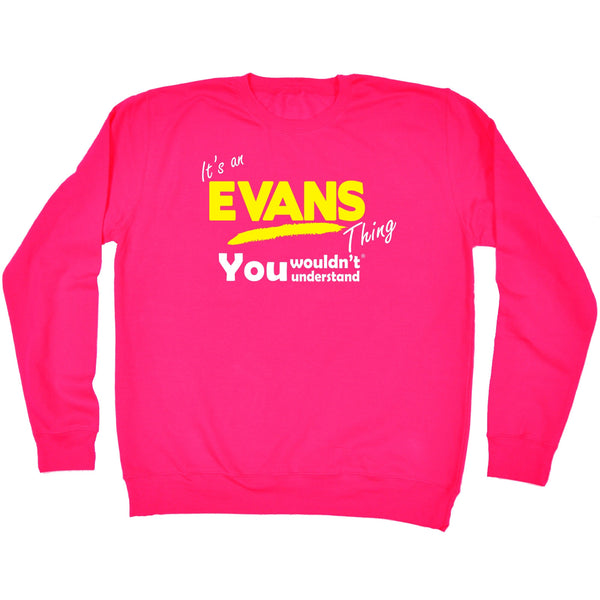 It's An Evans Thing You Wouldn't Understand - SWEATSHIRT