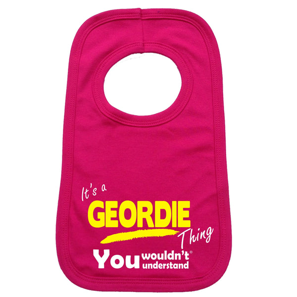 It's A Geordie Thing You Wouldn't Understand Baby Bib