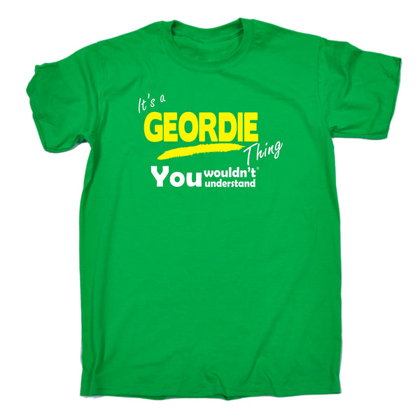 It's A Geordie Thing You Wouldn't Understand Premium KIDS T SHIRT Ages 3-13