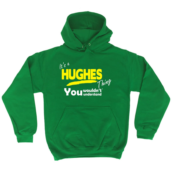 It's A Hughes Thing You Wouldn't Understand - HOODIE