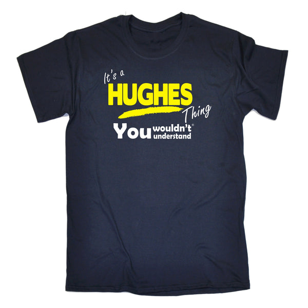 It's A Hughes Thing You Wouldn't Understand T-SHIRT