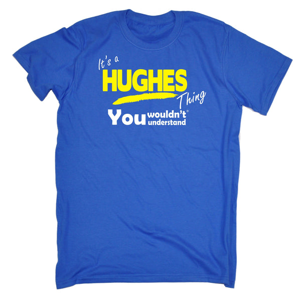 It's A Hughes Thing You Wouldn't Understand Premium KIDS T SHIRT Ages 3-13