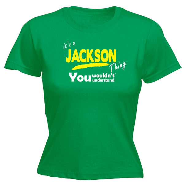 It's A Jackson Thing You Wouldn't Understand - FITTED T-SHIRT