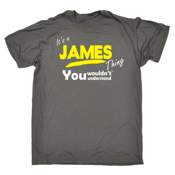 It's A James Thing You Wouldn't Understand T-SHIRT