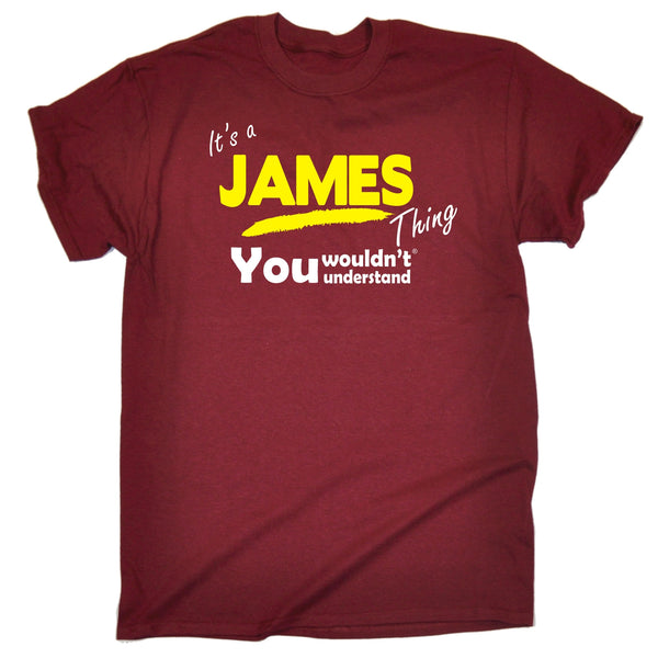 It's A James Thing You Wouldn't Understand T-SHIRT