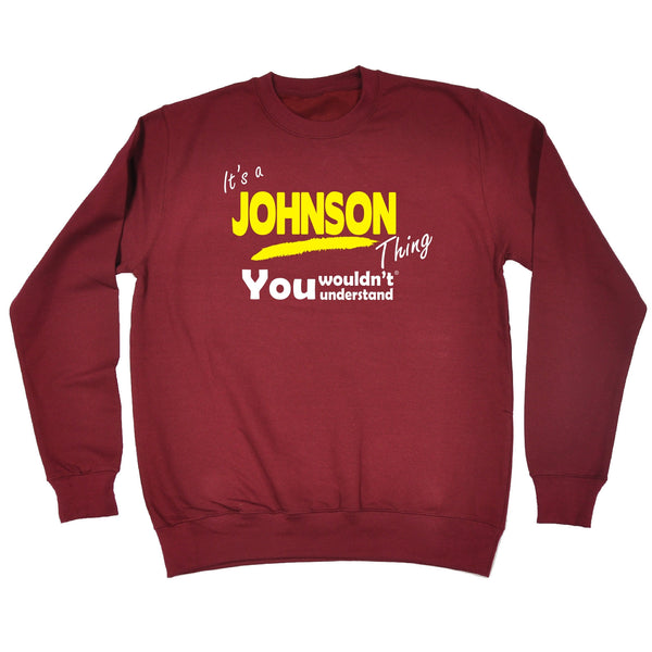 It's A Johnson Thing You Wouldn't Understand - SWEATSHIRT