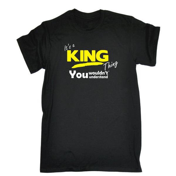 It's A King Thing You Wouldn't Understand T-SHIRT