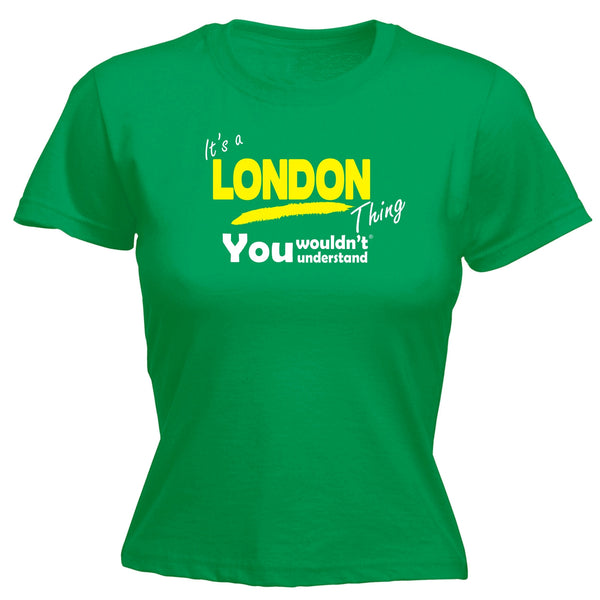 It's A London Thing You Wouldn't Understand - FITTED T-SHIRT