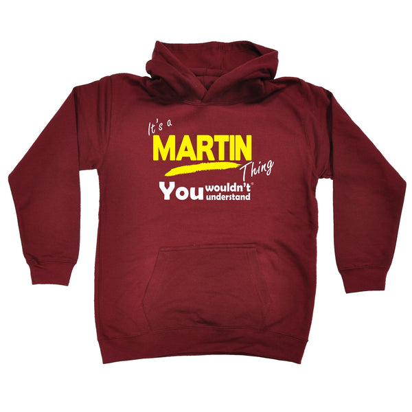 It's A Martin Thing You Wouldn't Understand KIDS HOODIE AGES 1 - 13