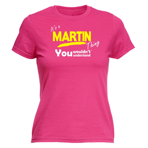 It's A Martin Thing You Wouldn't Understand - FITTED T-SHIRT