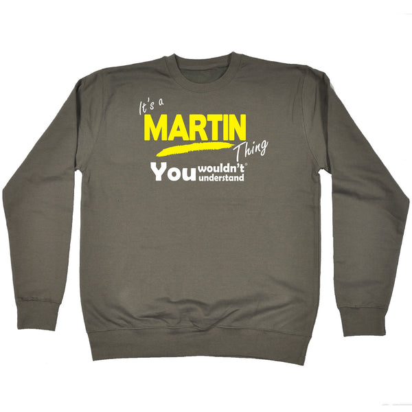 It's A Martin Thing You Wouldn't Understand - SWEATSHIRT