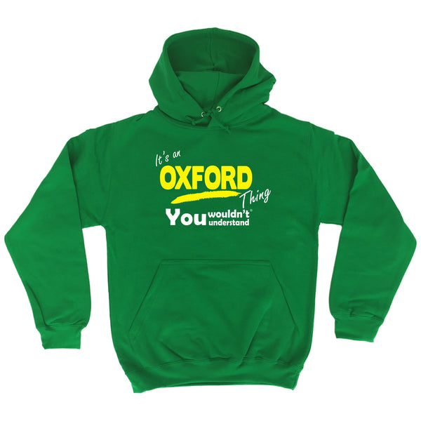 It's An Oxford Thing You Wouldn't Understand - HOODIE