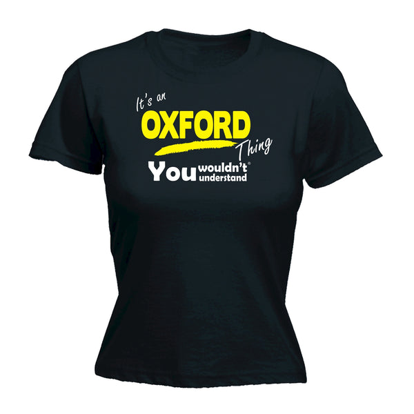 It's An Oxford Thing You Wouldn't Understand - FITTED T-SHIRT