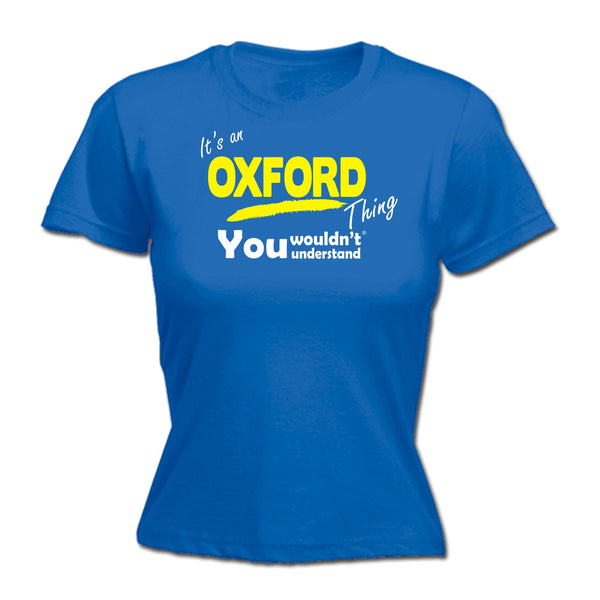 It's An Oxford Thing You Wouldn't Understand - FITTED T-SHIRT