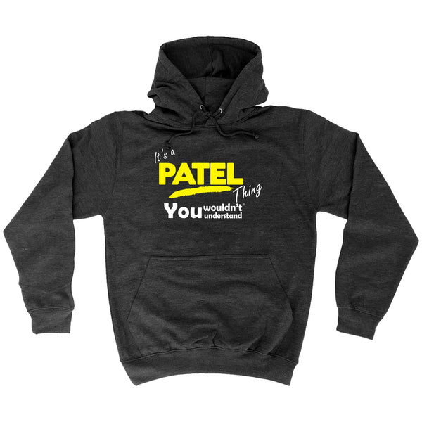 It's A Patel Thing You Wouldn't Understand - HOODIE