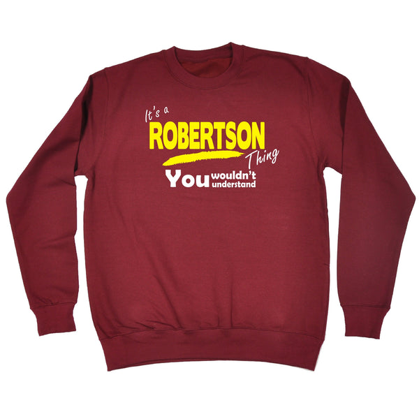 It's A Robertson Thing You Wouldn't Understand - SWEATSHIRT