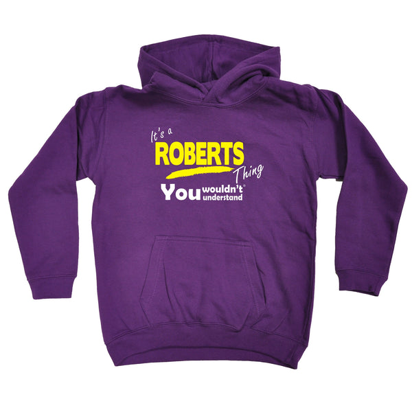 It's A Roberts Thing You Wouldn't Understand KIDS HOODIE AGES 1 - 13