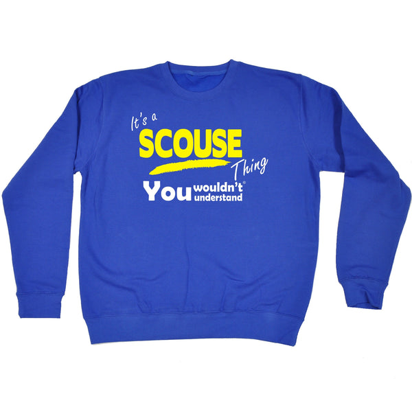 It's A Scouse Thing You Wouldn't Understand - SWEATSHIRT