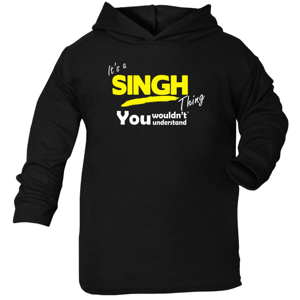 It's A Singh Thing You Wouldn't Understand TODDLERS COTTON HOODIE