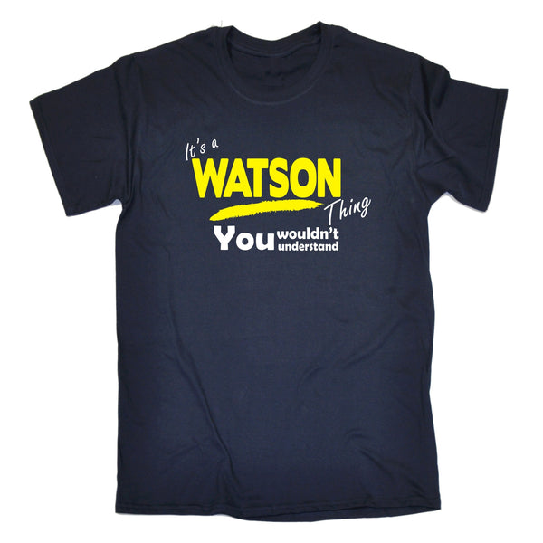 It's A Watson Thing You Wouldn't Understand T-SHIRT