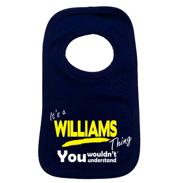It's A Williams Thing You Wouldn't Understand Baby Bib