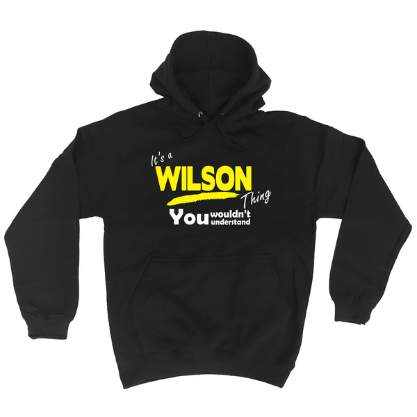 It's A Wilson Thing You Wouldn't Understand - HOODIE