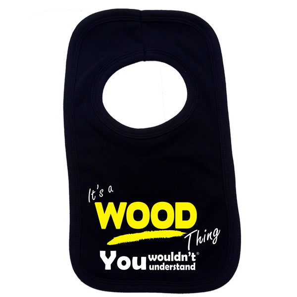 It's A Wood Thing You Wouldn't Understand Baby Bib