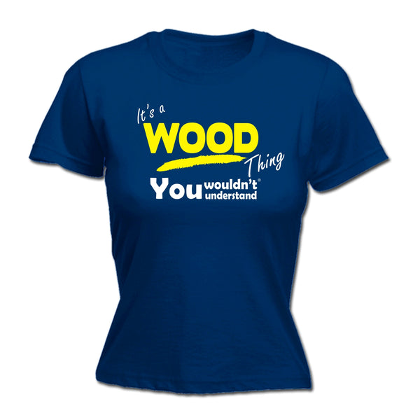 It's A Wood Thing You Wouldn't Understand - FITTED T-SHIRT