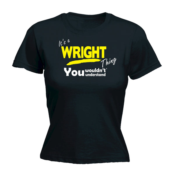 It's A Wright Thing You Wouldn't Understand - FITTED T-SHIRT