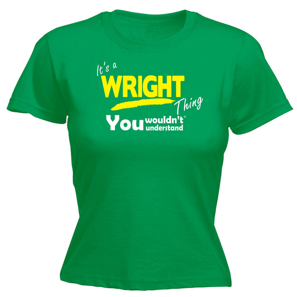 It's A Wright Thing You Wouldn't Understand - FITTED T-SHIRT