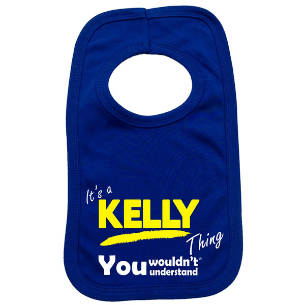 It's A Kelly Thing You Wouldn't Understand Baby Bib