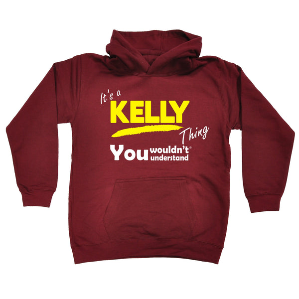 It's A Kelly Thing You Wouldn't Understand KIDS HOODIE AGES 1 - 13