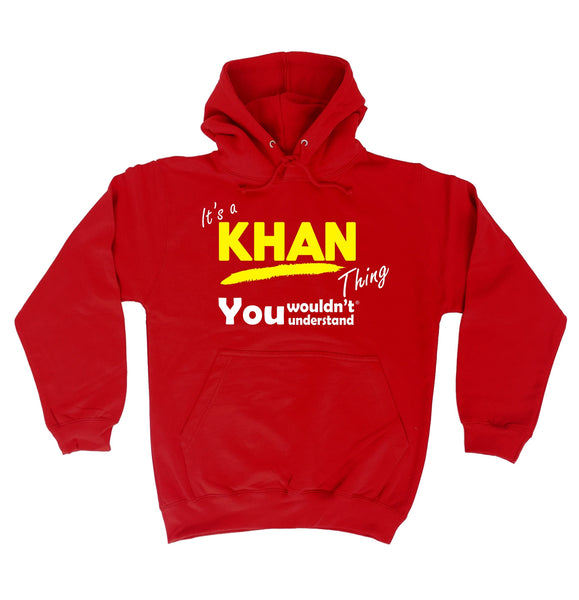 It's A Khan Thing You Wouldn't Understand - HOODIE