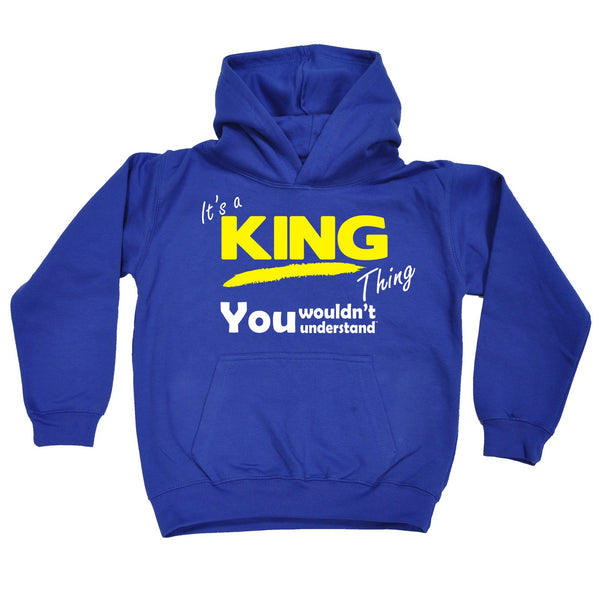 It's A King Thing You Wouldn't Understand KIDS HOODIE AGES 1 - 13