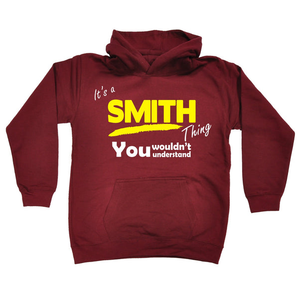It's A Smith Thing You Wouldn't Understand KIDS HOODIE AGES 1 - 13