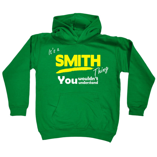 It's A Smith Thing You Wouldn't Understand KIDS HOODIE AGES 1 - 13