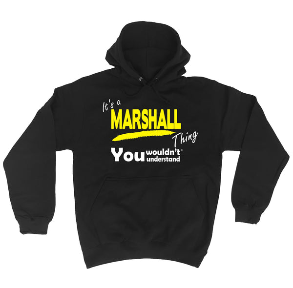 It's A Marshall Thing You Wouldn't Understand - HOODIE