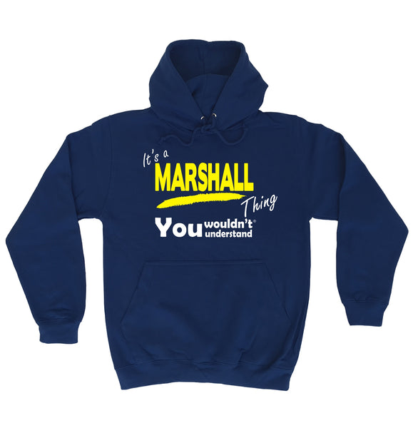 It's A Marshall Thing You Wouldn't Understand - HOODIE