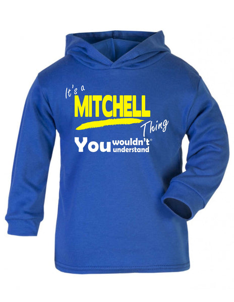 It's A Mitchell Thing You Wouldn't Understand TODDLERS COTTON HOODIE