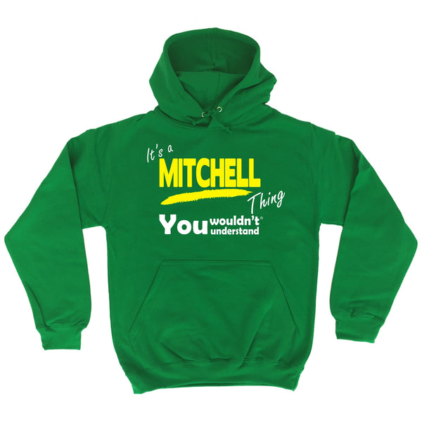 It's A Mitchell Thing You Wouldn't Understand - HOODIE