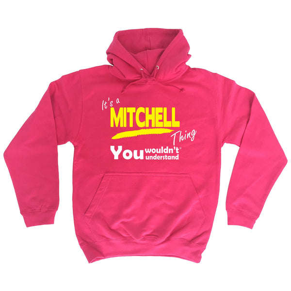It's A Mitchell Thing You Wouldn't Understand - HOODIE