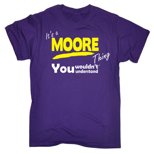 It's A Moore Thing You Wouldn't Understand T-SHIRT