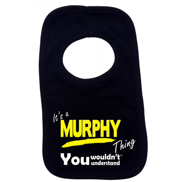 It's A Murphy Thing You Wouldn't Understand Baby Bib
