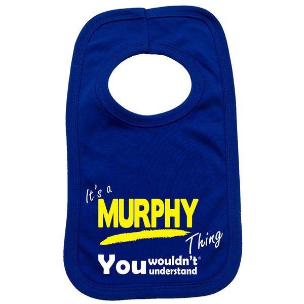 It's A Murphy Thing You Wouldn't Understand Baby Bib